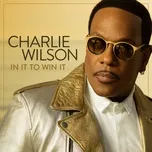 Nghe nhạc In It To Win It - Charlie Wilson