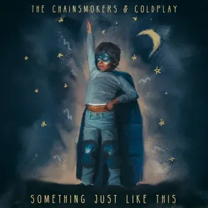 Something Just Like This (Single) - The Chainsmokers, Coldplay