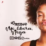 Me Libera Nega (Remix - Dennis Dj) (Single) - MC Beijinho