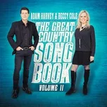 Nghe ca nhạc The Great Country Songbook, Vol. II - Adam Harvey, Beccy Cole
