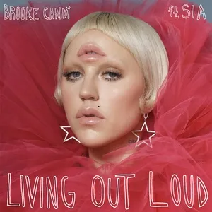Living Out Loud (The Remixes, Vol. 2) (Single) - Brooke Candy, Sia