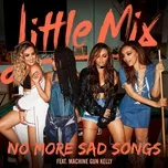 Nghe nhạc No More Sad Songs (Single) - Little Mix, Machine Gun Kelly