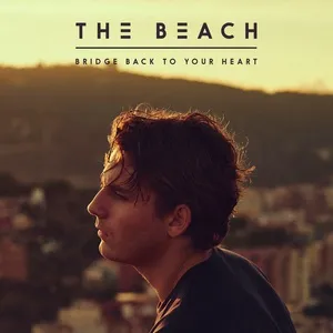 Bridge Back To Your Heart (Single) - The Beach