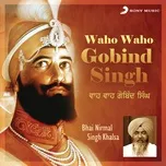 Ca nhạc Waho Waho Gobind Singh (EP) - Bhai Nirmal Singh Khalsa