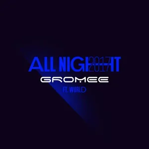 All Night 2017 (Radio Edit) (Single) - Gromee, WurlD