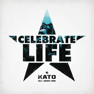 Celebrate Life - Kato, Jeremy Carr