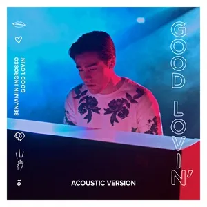 Good Lovin' (Acoustic Single) - Benjamin Ingrosso