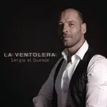 Nghe nhạc La Ventolera (Single) - Sergio Gomez El Duende