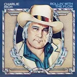 Nghe nhạc Rollin' With The Flow - Charlie Rich