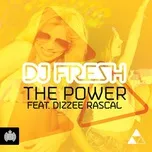 Nghe nhạc The Power (Remixes EP) - DJ Fresh, Dizzee Rascal