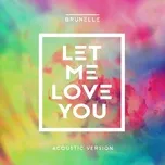 Download nhạc hot Let Me Love You (Acoustic Single)