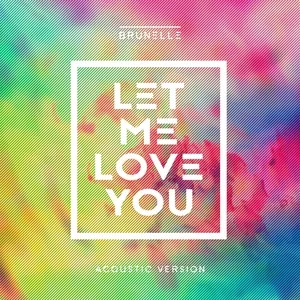 Let Me Love You (Acoustic Single) - Brunelle, Daecolm