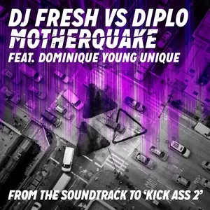 Motherquake (Dj Fresh Vs. Diplo) (Single) - DJ Fresh, Diplo, Dominique Young Unique