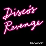 Nghe ca nhạc Disco's Revenge (Remixes Single) - Hed Kandi Glitterarti
