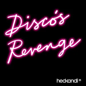 Disco's Revenge (Remixes Single) - Hed Kandi Glitterarti