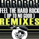Feel The Hard Rock (Up To No Good) (EP) - Hardrox