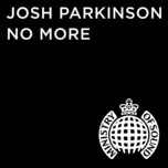 Ca nhạc No More (Single) - Josh Parkinson