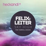 Ca nhạc Sky High (Remixes) - Felix Leiter, Marcella Woods