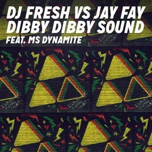 Dibby Dibby Sound (Dj Fresh Vs. Jay Fay) (Single) - DJ Fresh, Jay Fay, Ms. Dynamite