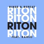 Nghe nhạc Rinse & Repeat (Remixes 1) (EP) - Riton, Kah-Lo