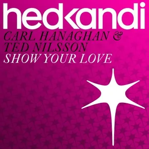 Show Your Love (Single) - Carl Hanaghan, Ted Nilsson