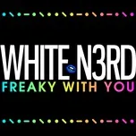 Download nhạc Freaky With You (Radio Edit) (Single) Mp3 về điện thoại