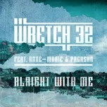 Ca nhạc Alright With Me (EP) - Wretch 32, Anne Marie, PRGRSHN