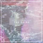 Tải nhạc The Shine (Single) - Ayokay, Chelsea Cutler