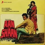 Nghe và tải nhạc hay Aan Aur Shaan (Original Motion Picture Soundtrack) miễn phí về máy
