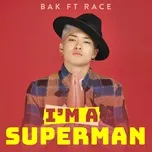 Nghe nhạc Im A Superman (Single) nhanh nhất