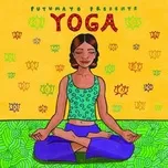 Download nhạc hot Putumayo Presents: Yoga (2010) trực tuyến