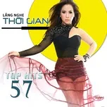 Top Hits 57 - Lắng Nghe Thời Gian