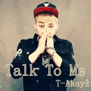 Talk To Me - T-Akayz