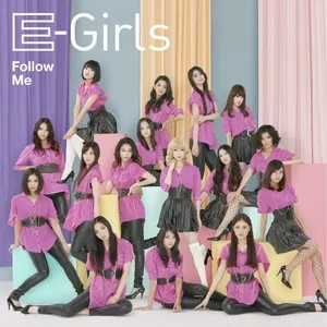 Follow Me (Single) - E-Girls