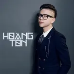 Tải nhạc Tuyển Chọn Hoàng Tôn 2015 Hot Nhất - Hoàng Tôn