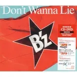 Nghe ca nhạc Don't Wanna Lie - B'z