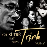 Nghe và tải nhạc hay Hát Trịnh (Vol 2) Mp3 miễn phí
