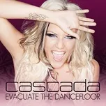 Evacuate The Dancefloor (2009) - Cascada