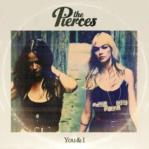 You & I (2011) - The Pierces