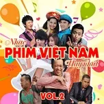 Tải nhạc Những Ca Khúc Hay Nhất Phim Việt 2 Mp3 trực tuyến