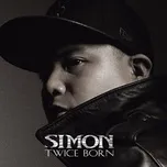 Nghe nhạc Twice Born (2nd Album) - Simon