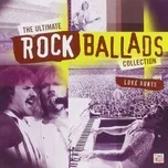 Tải nhạc hay The Ultimate Rock Ballad Collection Mp3 về máy
