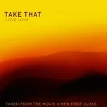 Nghe ca nhạc Love Love (OST X-Men The First Class) - Take That