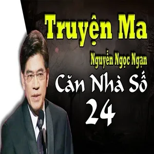 Căn Nhà Số 24 - Nguyễn Ngọc Ngạn