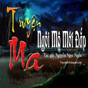 Ngôi Mộ Mới Đắp - Nguyễn Ngọc Ngạn