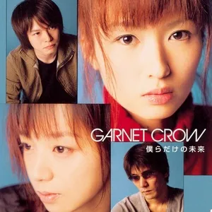 Bokura Dake No Mirai (Single) - Garnet Crow