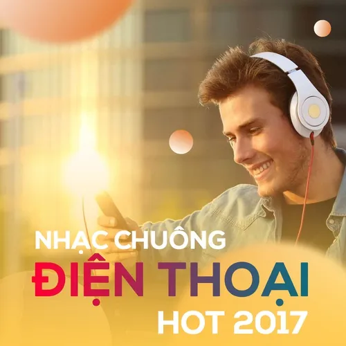 Album Nhạc Chuông Điện Thoại Hot 2017 - VA