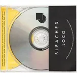 Bleached (1st Album) - Loco