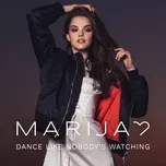 Dance Like Nobody's Watching (Single) - Marija