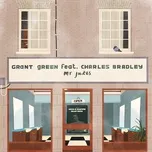 Tải nhạc Grant Green (Single) - Mr Jukes, Charles Bradley